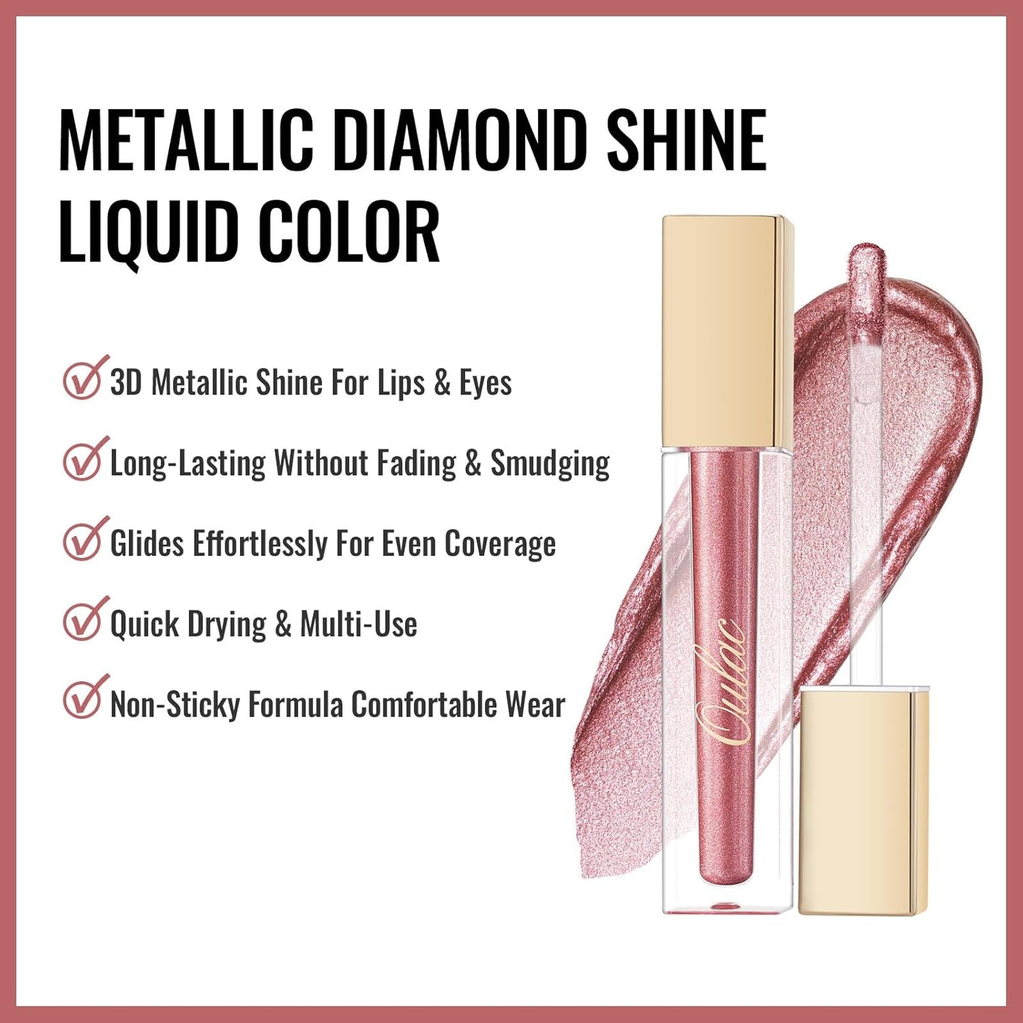 Oulac Rose Pink Lip Gloss Metallic Shine Lipstick for Women, Dual Use for Lips & Eyeshadow, Long Lasting Waterproof, High Impact Lip Color, 3D Metallic Finish, No Transfer, Vegan MD04